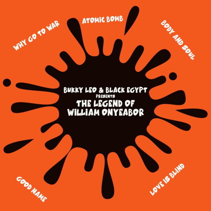 LEO,BUKKY & BLACK EGYPT - LEGEND OF WILLIAM ONYEABOR