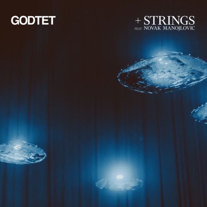 GODTET - STRINGS (FEAT. NOVAK MANOJLOVIC)