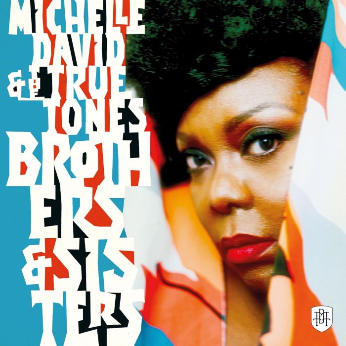 MICHELLE DAVID & THE TRUE-TONES - BROTHERS & SISTERS