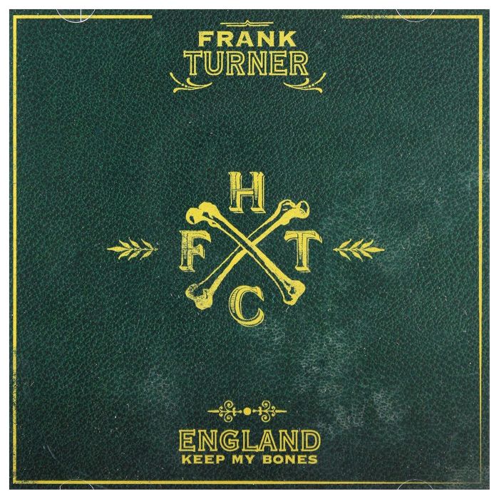 FRANK TURNER - ENGLAND KEEP MY BONES