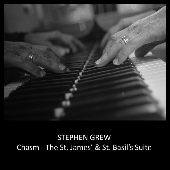 STEPHEN GREW - CHASM THE ST. JAMES' & ST. BASIL'S SUITE