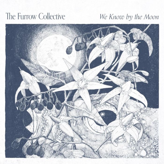 FURROW COLLECTIVE - WE KNOW BY THE MOON