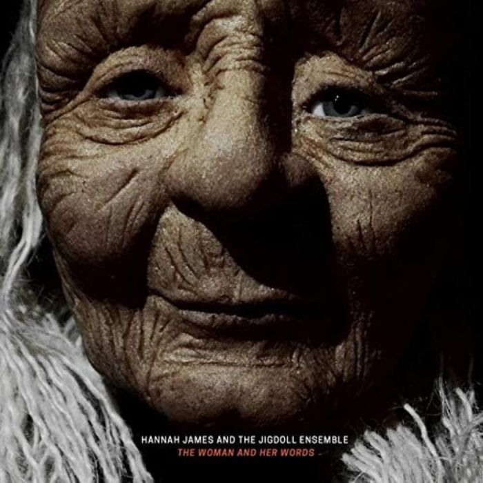 HANNAH JAMES & THE JIGDOLL ENSEMBLE - WOMAN & HER WORDS