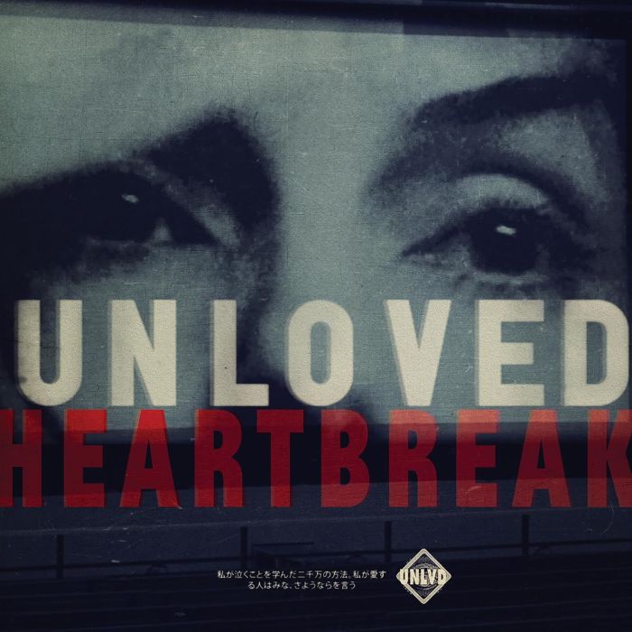 UNLOVED - HEARTBREAK