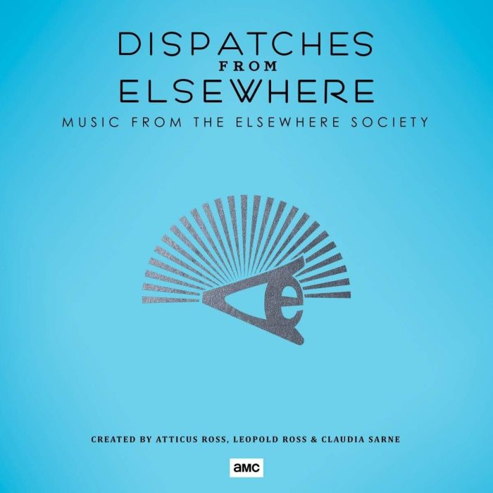 ROSS ATTICUS / ROSS LEOPOLD / SARNE CLAUDIA - DISPATCHES FROM ELSEWHERE