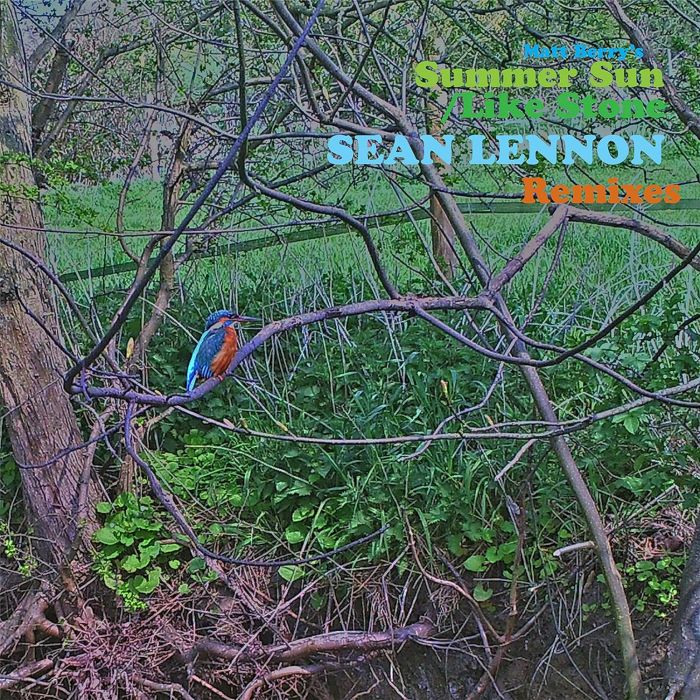 MATT BERRY - SUMMER SUN / LIKE STONE (SEAN ONO LENNON REMIXES)