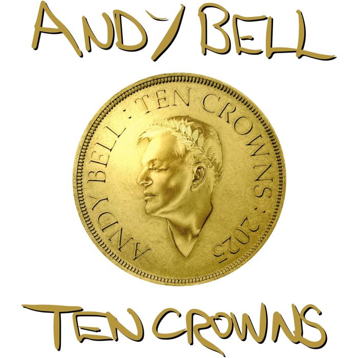 ANDY BELL - TEN CROWNS (WHITE VINYL)