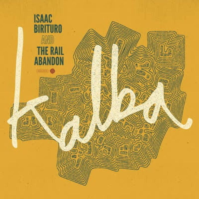BIRITURO,ISAAC & THE RAIL ABANDON - KALBA