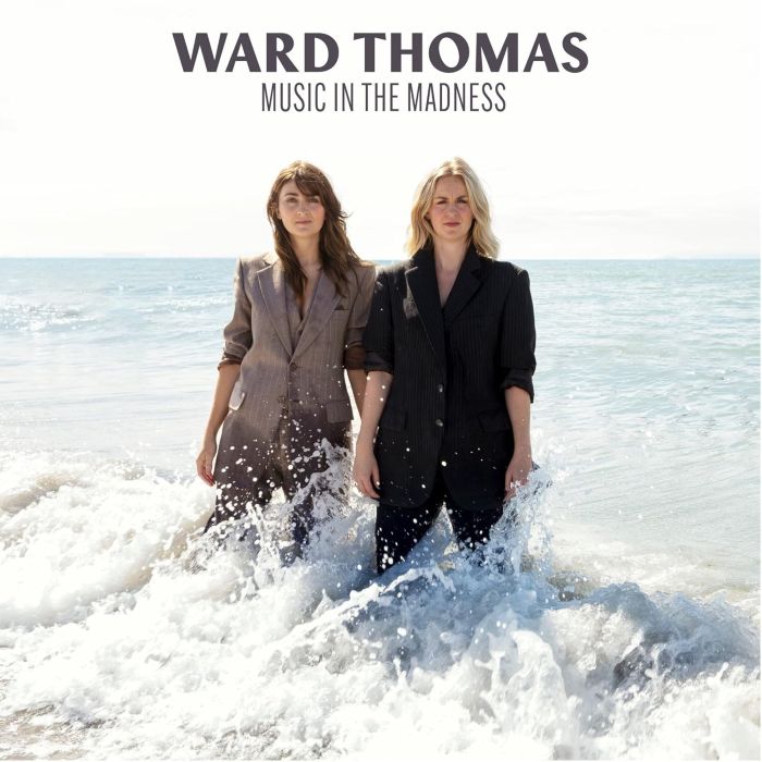 WARD THOMAS - MUSIC IN THE MADNESS