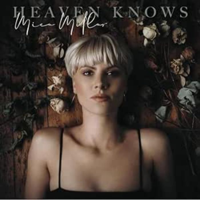 MICA MILLAR - HEAVEN KNOWS