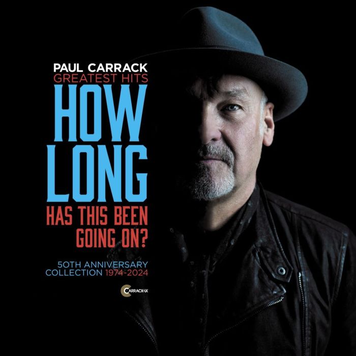 PAUL CARRACK - HOW LONG - HAS THIS BEEN GOING ON? GREATEST HITS