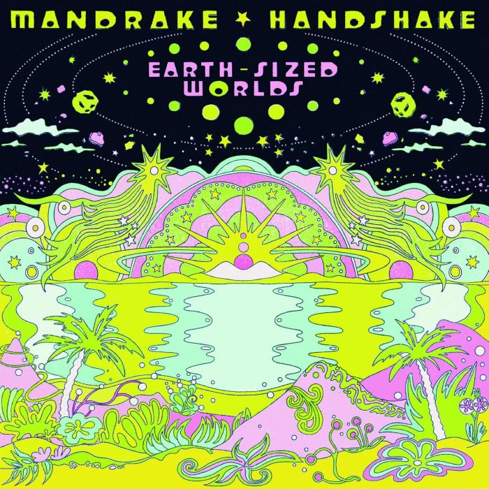 MANDRAKE HANDSHAKE - EARTH SIZED WORLDS (ECO GREEN VINYL)