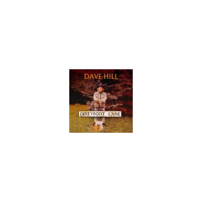 DAVE HILL - DIRTY FOOT LANE