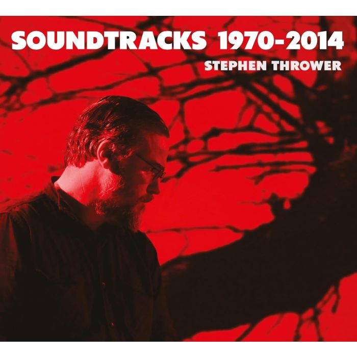 STEPHEN THROWER - SOUNDTRACKS 1970-2014