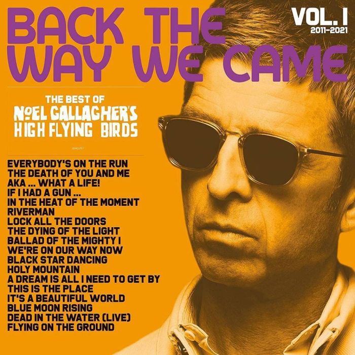 NOEL GALLAGHER'S HIGH FLYING BIRDS - BACK THE WAY WE CAME: VOL. 1 (2011 - 2021)