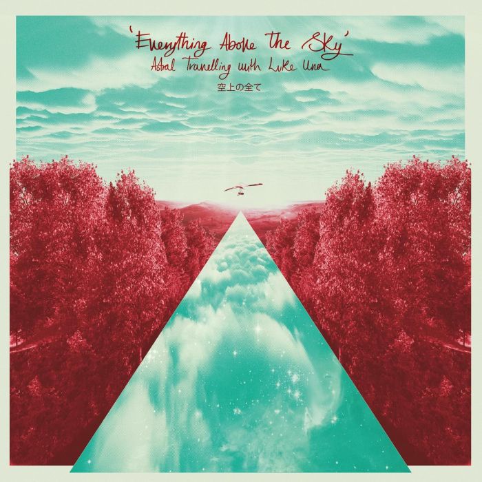 LUKE UNA - EVERYTHING ABOVE THE SKY