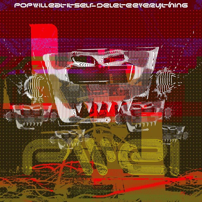 POP WILL EAT ITSELF - DELETE EVERYTHING