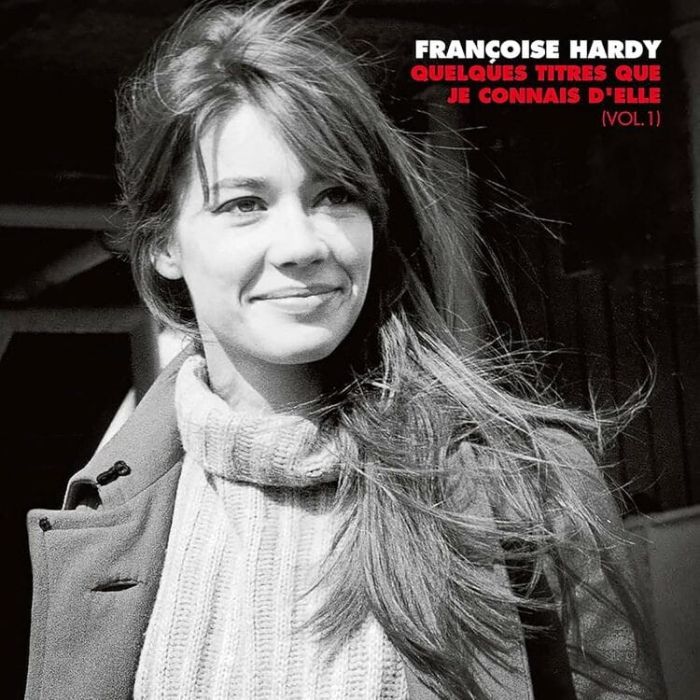 FRANCOISE HARDY - QUELQUES TITRES QUE JE CONNAIS D'ELLE (VOL. 1)