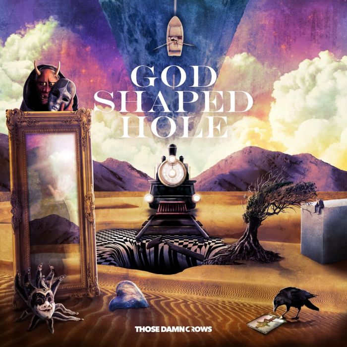 THOSE DAMN CROWS - GOD SHAPED HOLE