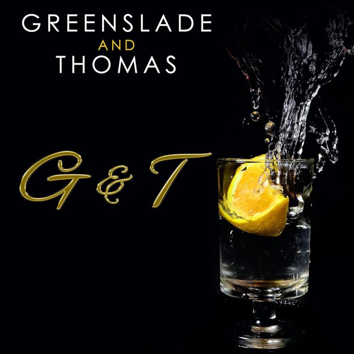 GREENSLADE & THOMAS - G&T