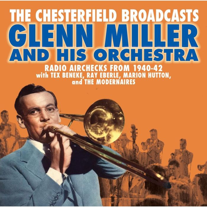 GLENN MILLER - CHESTERFIELD BROADCASTS: RADIO AIRCHECKS FROM 1940-42