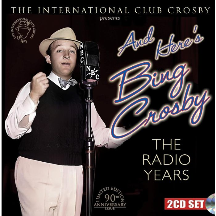 BING CROSBY - AND HERE'S BING CROSBY: THE RADIO YEARS (REMASTERED COLLECTOR'S E