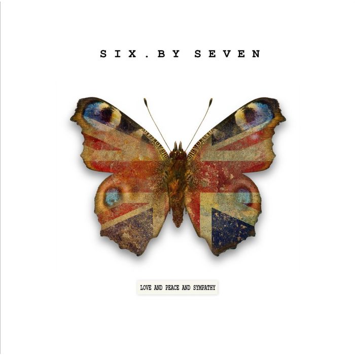 SIX BY SEVEN - LOVE & PEACE & SYMPATHY