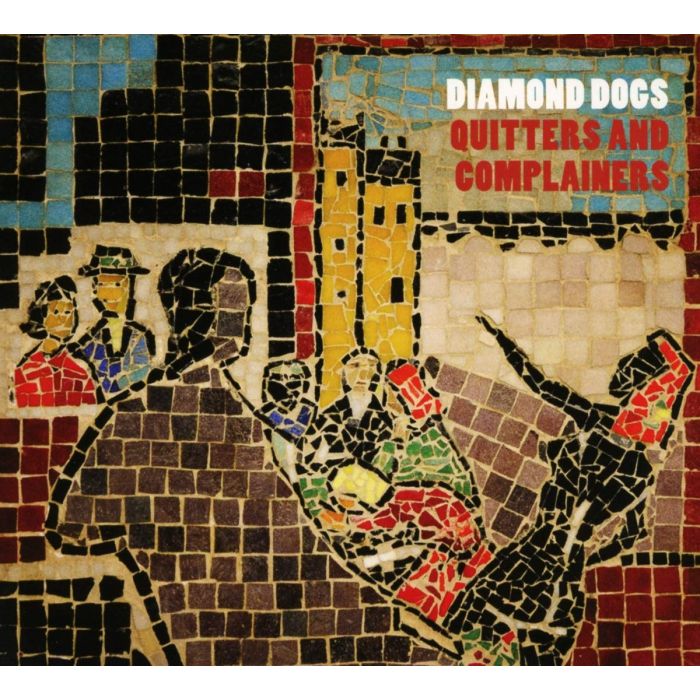 DIAMOND DOGS - QUITTERS & COMPLAINERS