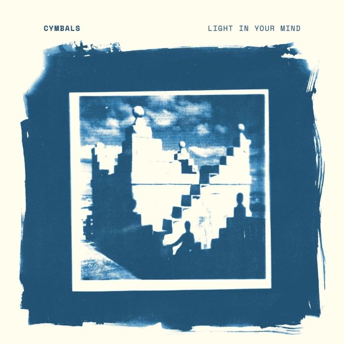CYMBALS - LIGHT IN YOUR MIND
