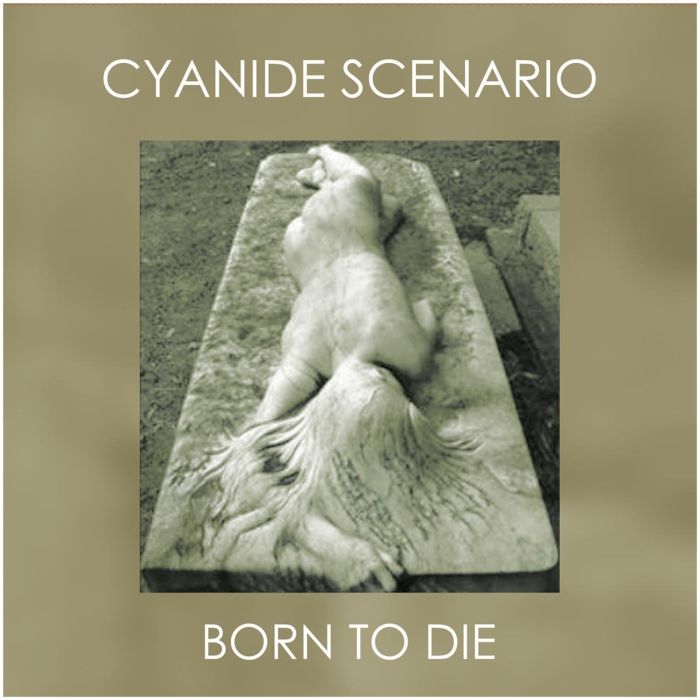 CYANIDE SCENARIO - BORN TO DIE