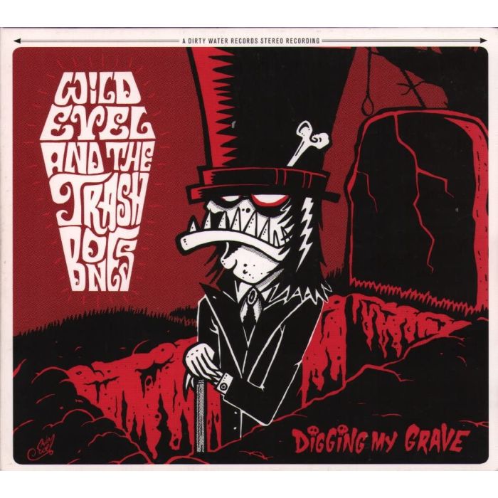 WILD EVEL & THE TRASHBONES - DIGGING MY GRAVE
