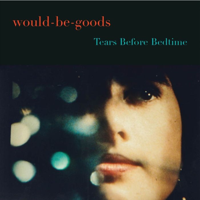 WOULD-BE-GOODS - TEARS BEFORE BEDTIME