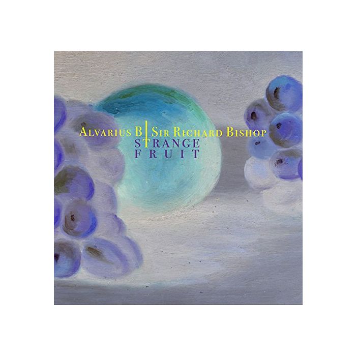 ALVARIUS B./SIR RICHARD BISHOP - STRANGE FRUIT