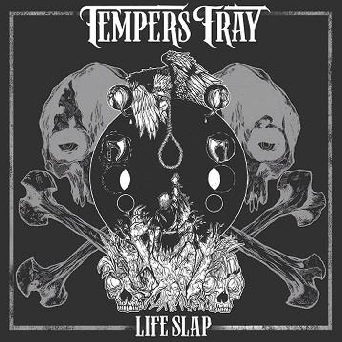 TEMPERS FRAY - LIFE SLAP