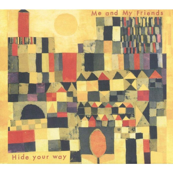 ME AND MY FRIENDS - HIDE YOUR WAY