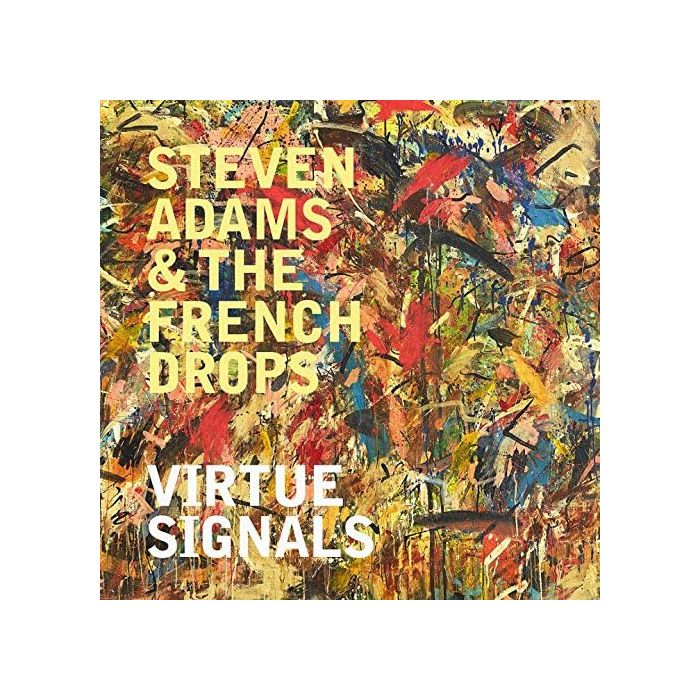 ADAMS,STEVEN & THE FRENCH DROPS - VIRTUE SIGNALS