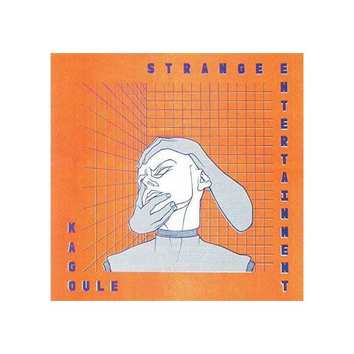 KAGOULE - STRANGE ENTERTAINMENT
