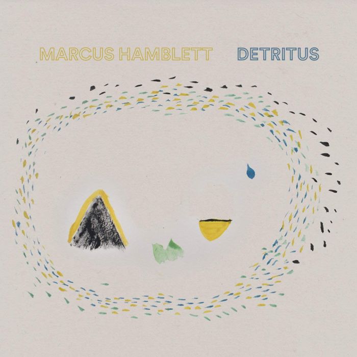 MARCUS HAMBLETT - DETRITUS