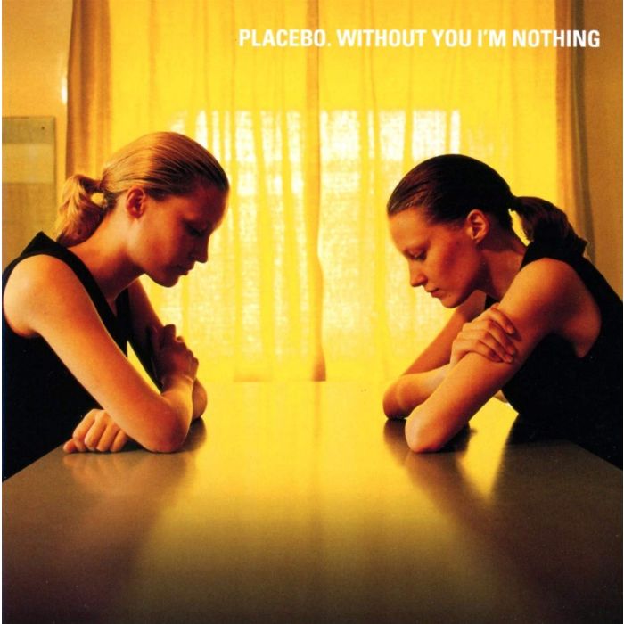 PLACEBO - WITHOUT YOU IM NOTHING