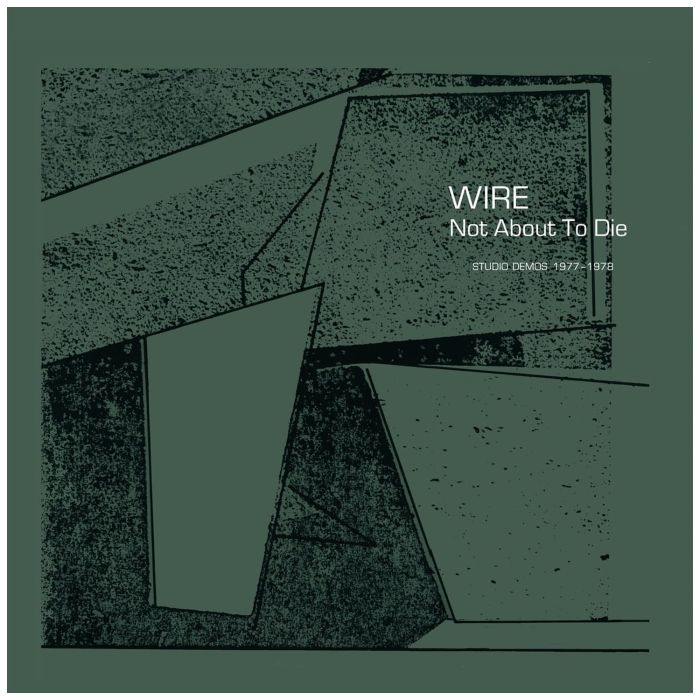 WIRE - NOT ABOUT TO DIE