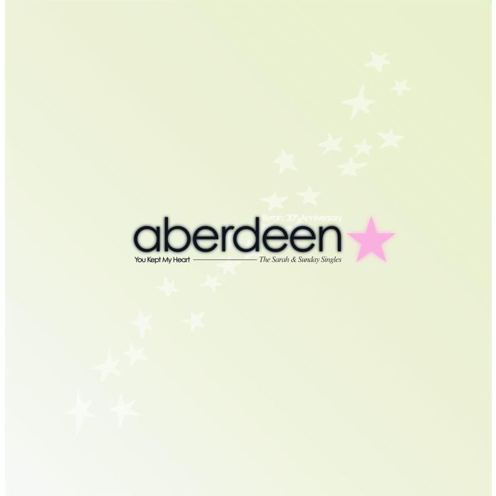 ABERDEEN - YOU KEPT MY HEART (THE SARAH & SUNDAY SINGLES)