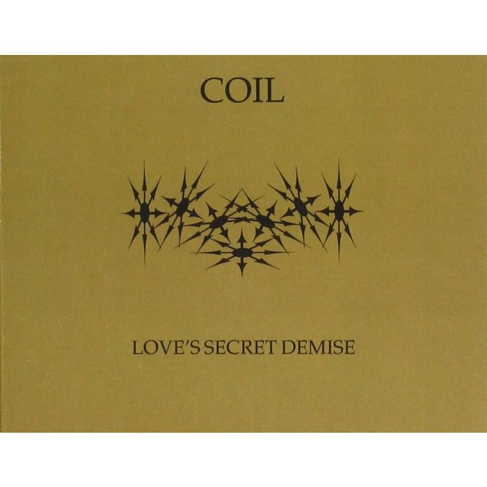 COIL - LOVE'S SECRET DEMISE