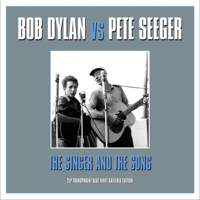 DYLAN,BOB / SEEGER,PETE - SINGER & THE SONG