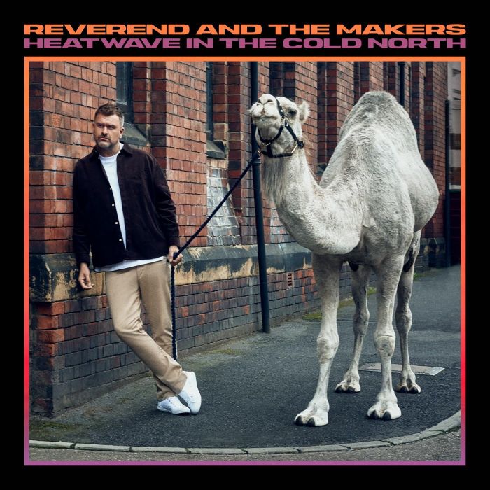 REVEREND & THE MAKERS - HEATWAVE IN THE COLD NORTH