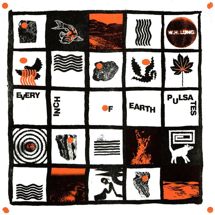 W. H. LUNG - EVERY INCH OF EARTH PULSATES (CLEAR VINYL)