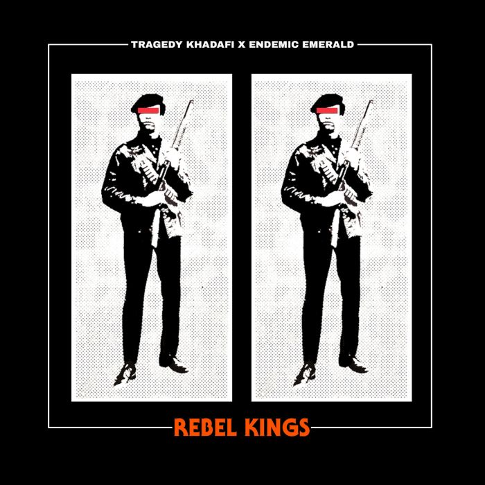 TRAGEDY KHADAFI X ENDEMIC EMERALD - REBEL KINGS