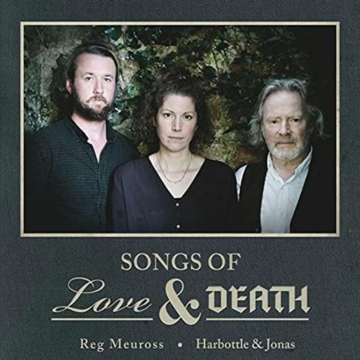 MEUROSS,REG & HARBOTTLE & JONAS - SONGS OF LOVE & DEATH