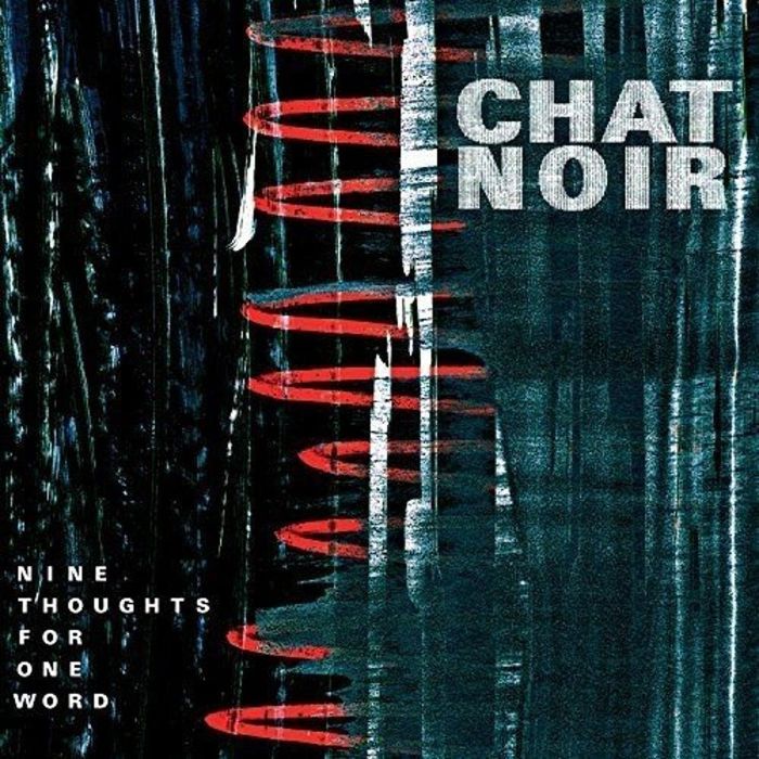 CHAT NOIR - NINE THOUGHTS FOR ONE WORD