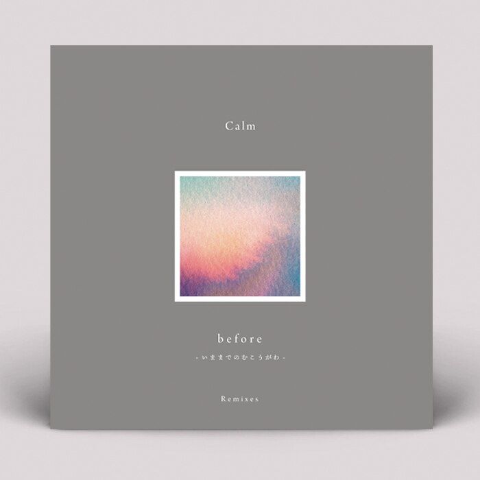 CALM - BEFORE: REMIXES