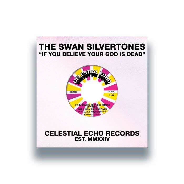 SWAN SILVERTONES - IF YOU BELIEVE YOUR GOD IS DEAD (TRY MINE)